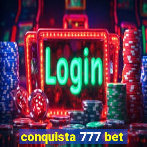 conquista 777 bet